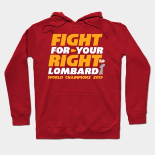 FIGHT FOR YOUR RIGHT TO LOMBARDI Hoodie